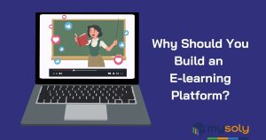 Why Should You Build an E-learning Platform