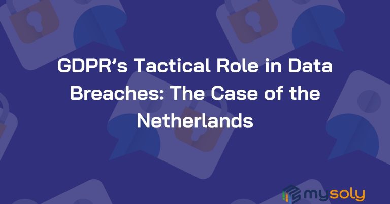 GDPR’s Tactical Role in Data Breaches